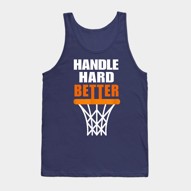 Handle hard better Tank Top by WILLER